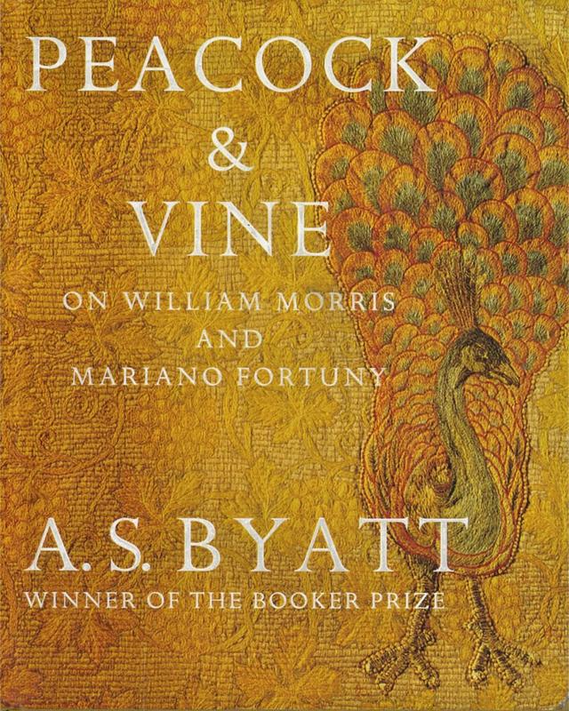 Peacock & vine : on William Morris and Mariano Fortuny / A. S. Byatt cover