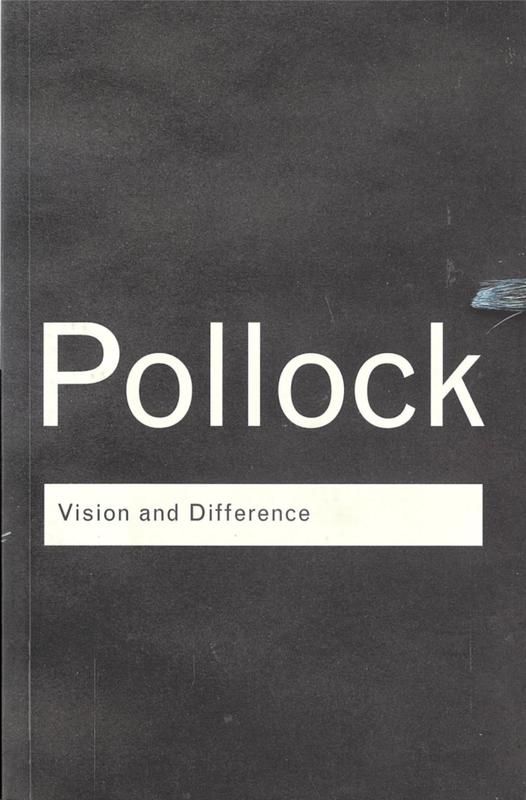 Vision and difference : feminism, femininity and the histories of art / Griselda Pollock cover
