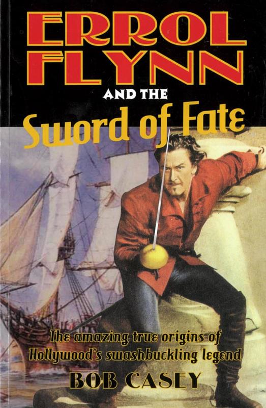 Errol Flynn and the sword of fate / Bob Casey cover