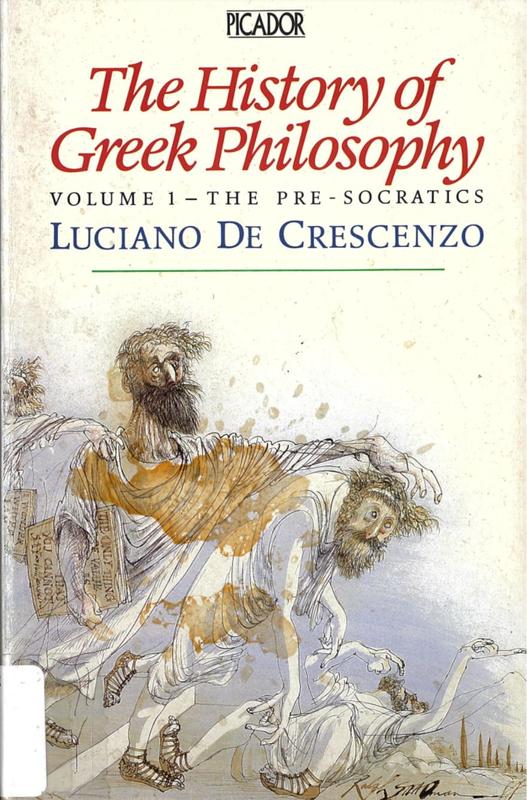 The history of Greek philosophy : the pre-Socratics / Luciano De Crescenzo ; translated by Avril Bardoni cover