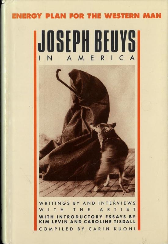 Energy plan for the Western man : Joseph Beuys in America : writings by and interviews with the artist / compiled by Carin Kuoni cover