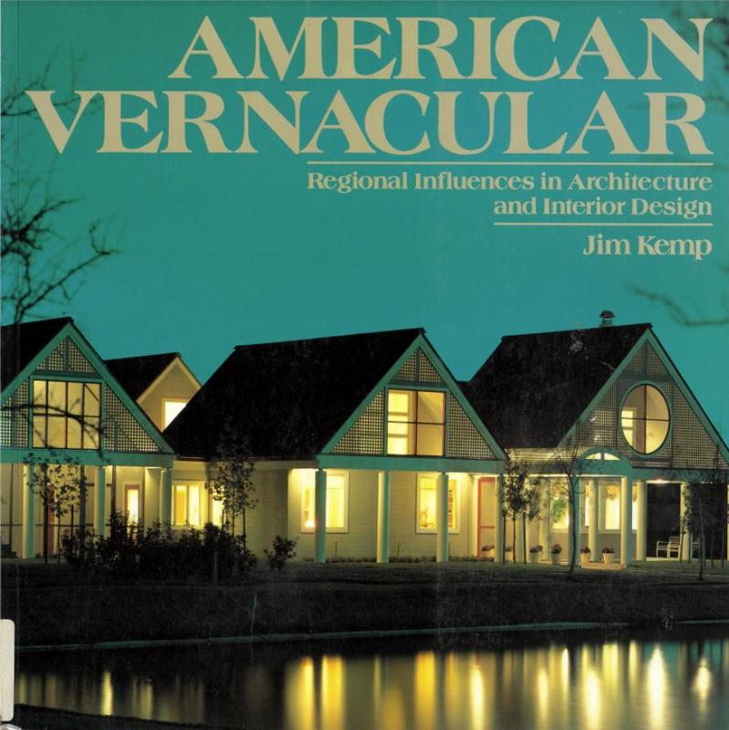 American vernacular : regional influences in architecture and interior design / Jim Kemp cover