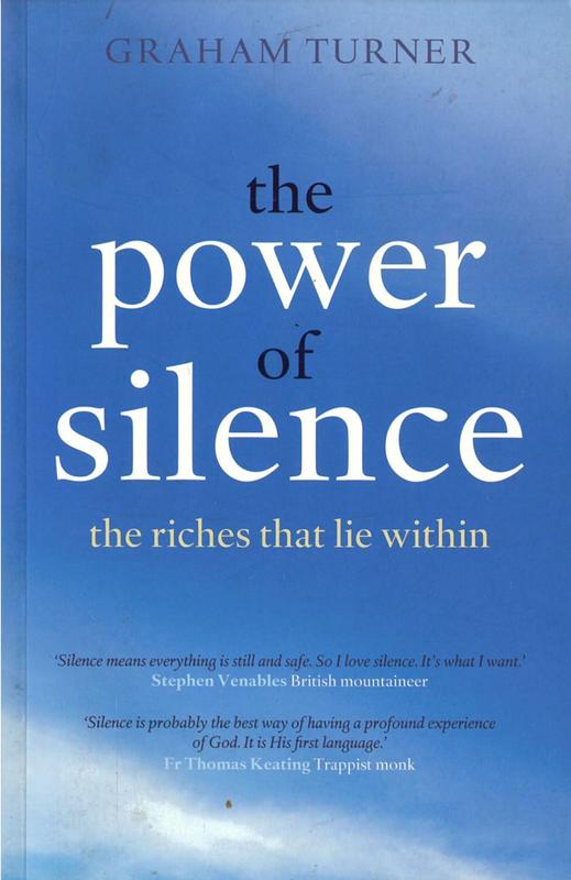 The power of silence : the riches that lie within / Graham Turner cover