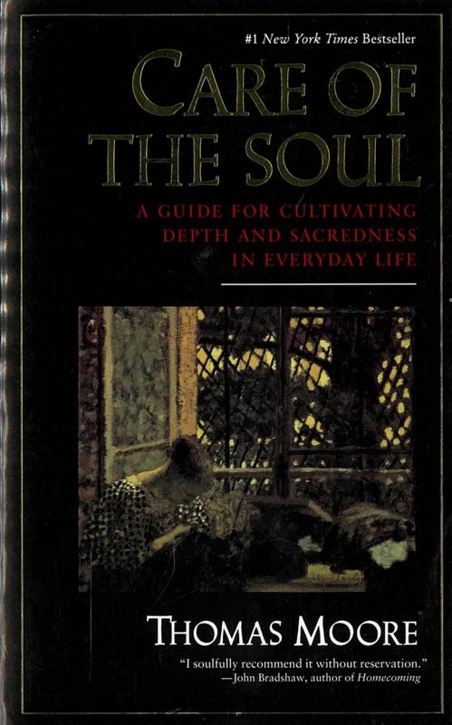 Care of the soul : a guide for cultivating depth and sacredness in everyday life / Thomas Moore cover