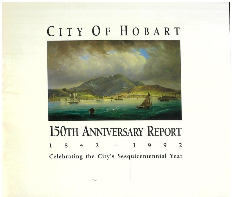 City of Hobart : 150th anniversary report, 1842-1992 : celebrating the City's sesquicentennial year cover