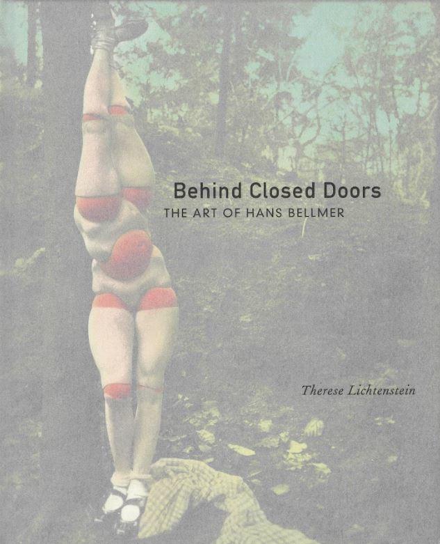 Behind closed doors : the art of Hans Bellmer cover