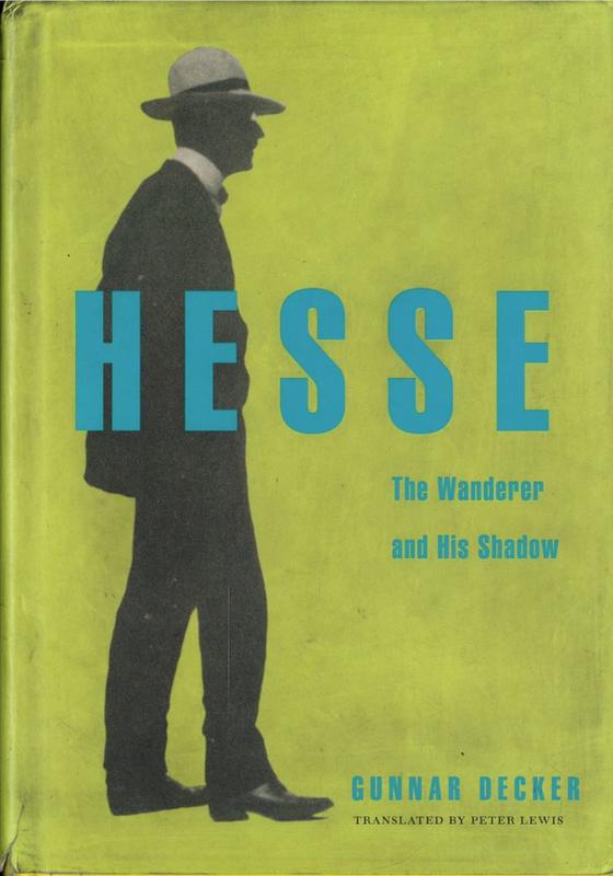 Hesse : the wanderer and his shadow / Gunnar Decker ; translated by Peter Lewis cover