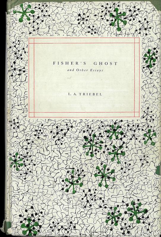 Fisher's ghost and other essays / by L. A. Triebel ; foreword by Walter Murdoch ; preface by E. Morris Miller cover