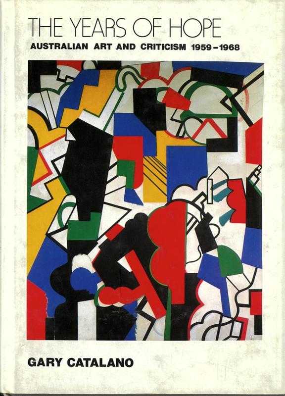 The years of hope : Australian art and criticism 1959-1968 / Gary Catalano cover