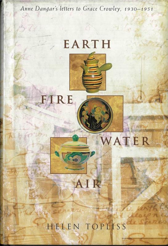 Earth, fire, water, air : Anne Dangar's letters to Grace Crowley 1930-1951 / edited by Helen Topliss cover