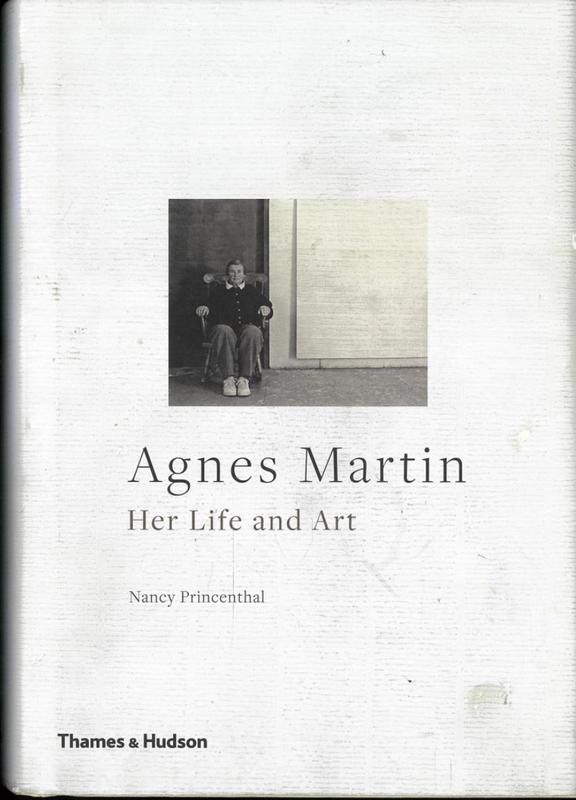 Agnes Martin : her life and art / Nancy Princenthal cover