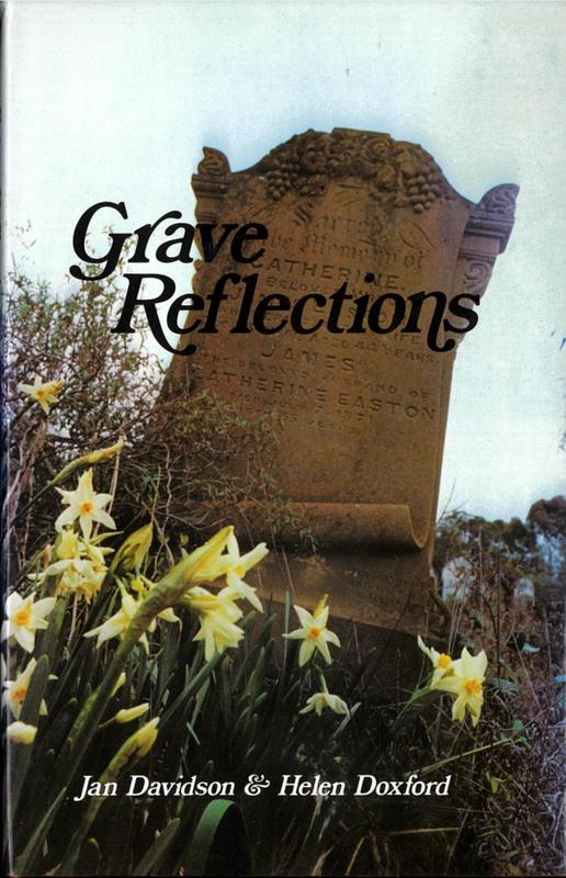 Grave reflections : volume 1 : an alphabetical listing of burial sites... / J. Davidson & H. Doxford cover