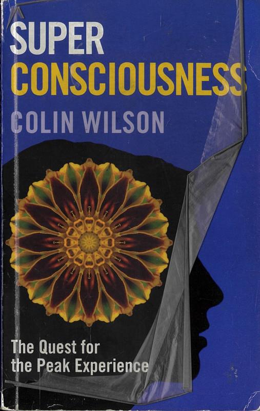 Super consciousness : the quest for the peak experience / Colin Wilson cover