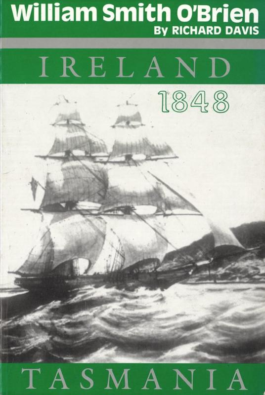 William Smith O'Brien : Ireland - 1848 - Tasmania / by Richard Davis cover