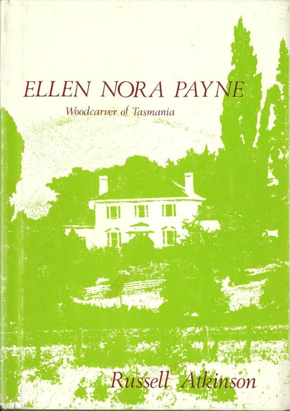 Ellen Nora Payne : woodcarver of Tasmania / by Russell O. Atkinson cover