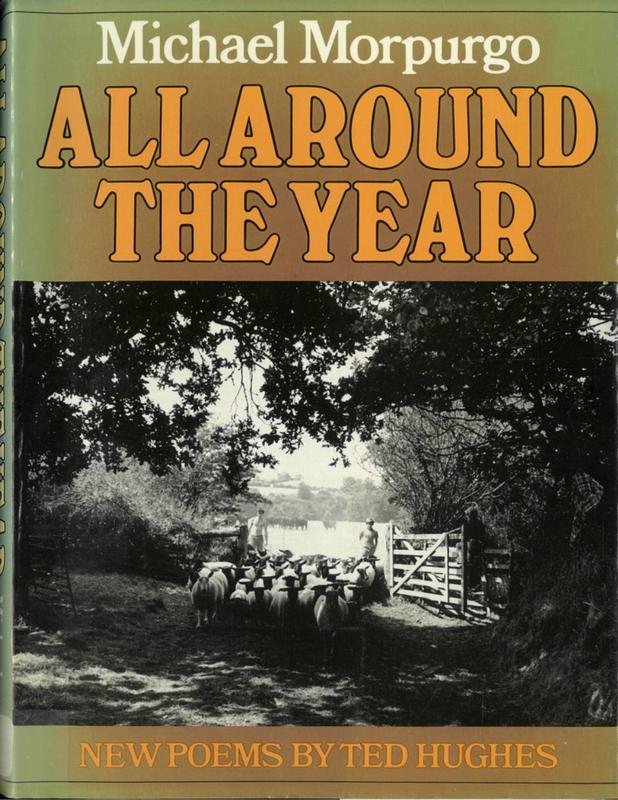 All around the year / Michael Morpurgo ; photographs by James Ravilious ; drawings by Robin Ravilious ; new poems by Ted Hughes cover