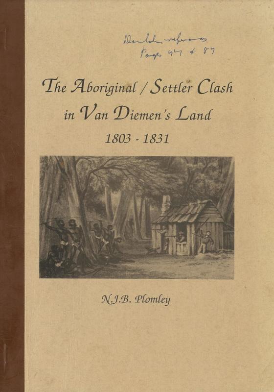 The Aboriginal/settler clash in Van Diemen's Land 1803-1831 / N.J.B. Plomley cover