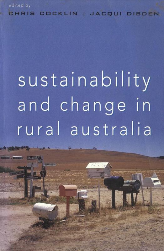 Sustainability and change in rural Australia / edited by Chris Cocklin and Jacqui Dibden cover