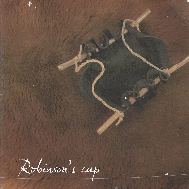 Robinson's cup / [essay by Greg Lehman ; curated by Damien Quilliam] cover