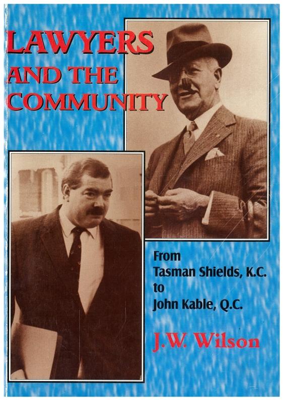 Lawyers and the community : from Tasman Shields to John Kable / by J. W. Wilson cover