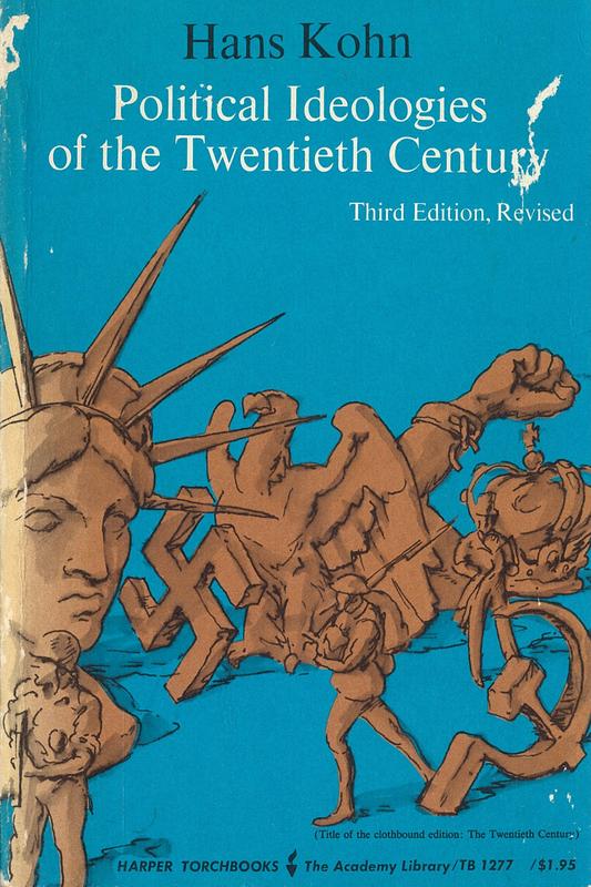 Political ideologies of the twentieth century / by Hans Kohn cover