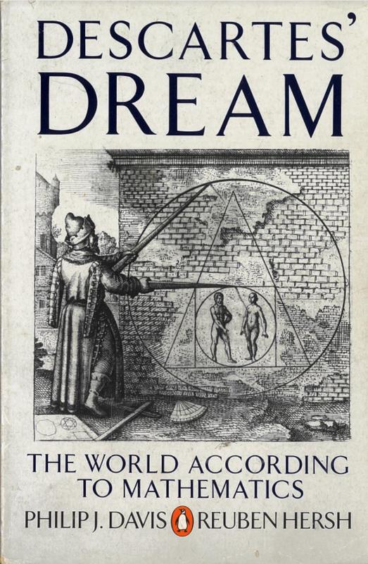 Descartes' dream : the world according to mathematics / Philip J. Davis, Reuben Hersh cover