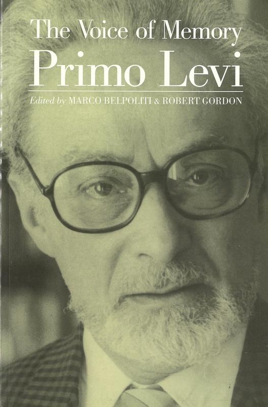 The voice of memory : interviews 1961-87 / Primo Levi ; edited by Marco Belpoliti and Robert Gordon ; translated by Robert Gordon cover