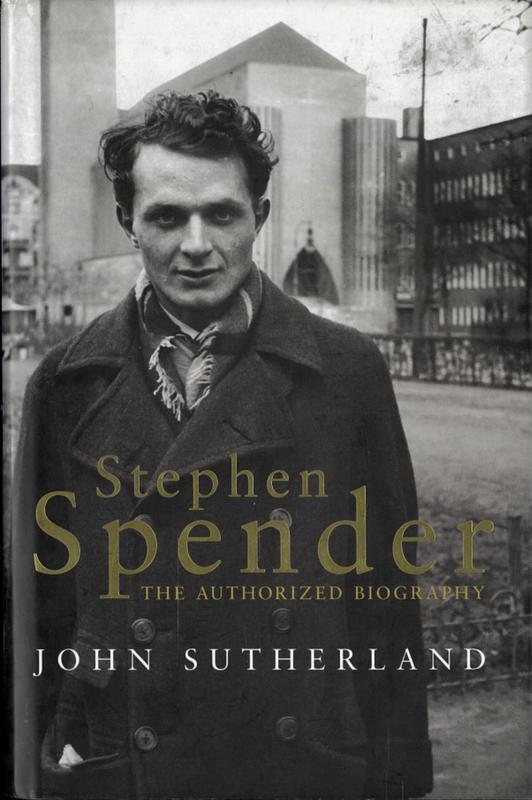 Stephen Spender : the authorized biography / John Sutherland cover