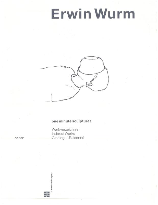 Erwin Wurm : one minute sculptures 1988-1998 : werkverzeichnis/index of works/catalogue raisonne cover