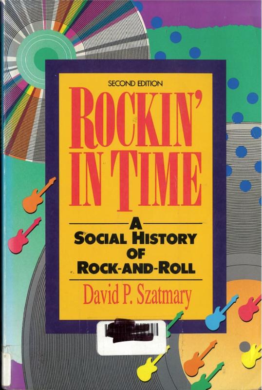 Rockin' in time : a social history of rock-and-roll / David P. Szatmary cover