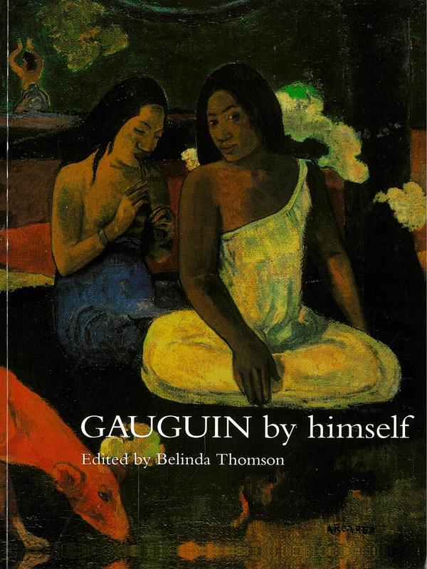 Gauguin by himself / edited by Belinda Thomson cover