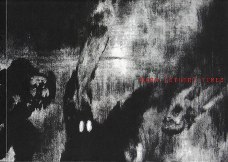 Dark [other] times / curated by Maria Kunda and Paul Zika cover