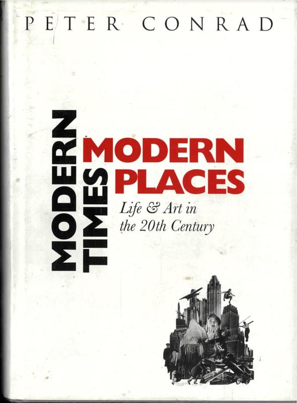 Modern times, modern places / Peter Conrad cover