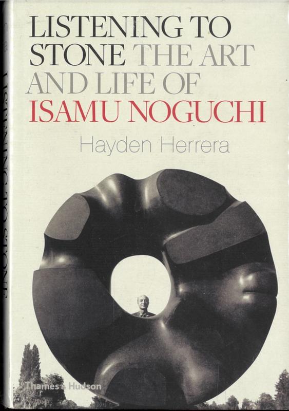 Listening to stone : the art and life of Isamu Noguchi / Hayden Herrera cover
