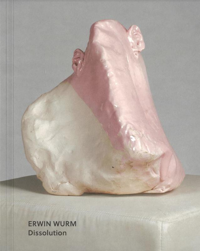 Erwin Wurm : dissolution cover
