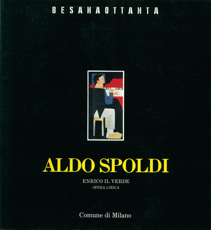 Aldo Spoldi : Enrico il Verde : opera lirica / a cura di Renato Barilli, Flavio Caroli cover