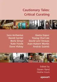 Cautionary tales : critical curating / edited by Steven Rand and Heather Kouris cover