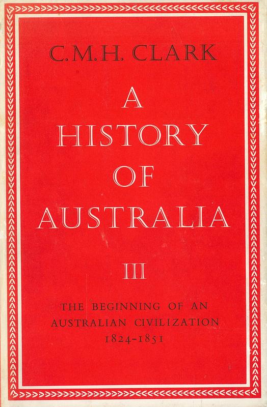 A history of Australia : III : the beginning of an Australian civilization 1824-1851 / C. M. H. Clark cover
