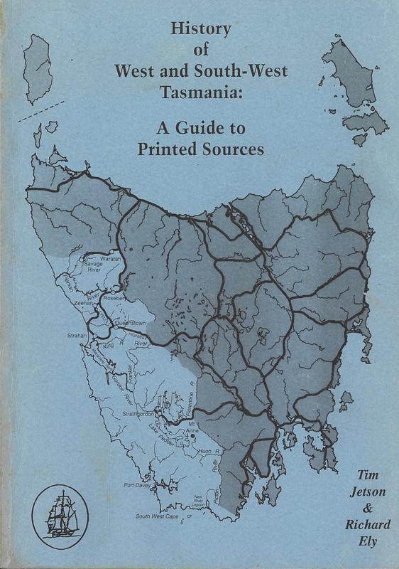 History of west and south-west Tasmania : a guide to printed sources / Tim Jetson and Richard Ely cover