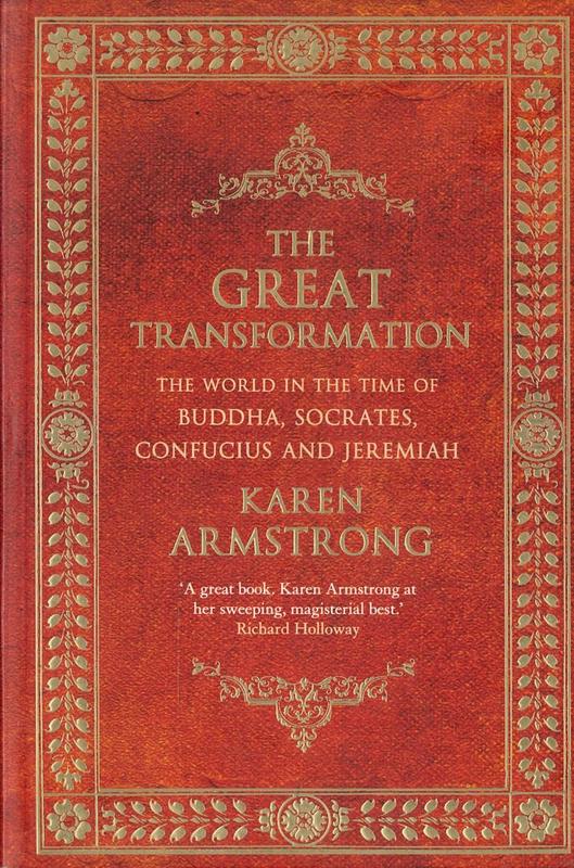 The great transformation : the world in the time of Buddha, Socrates, Confucius and Jeremiah / Karen Armstrong cover