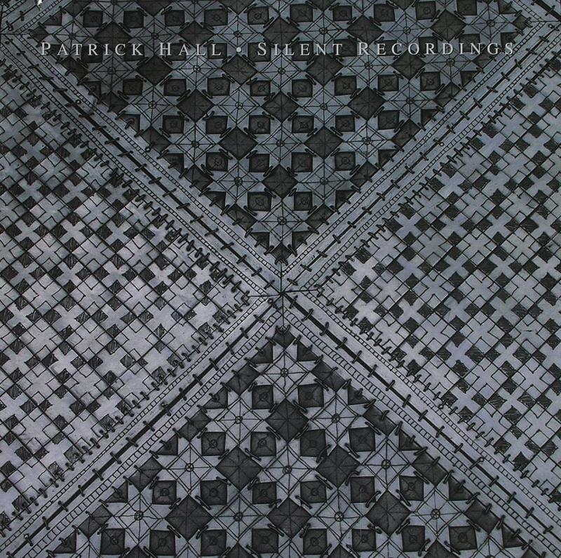Patrick Hall : silent recordings / [essay by Richard Flanagan] cover