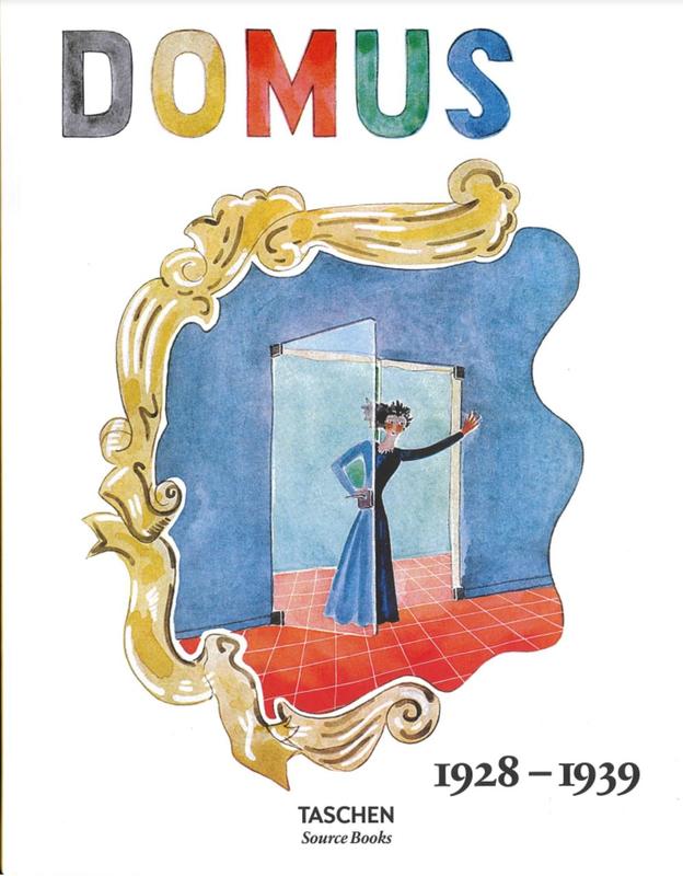 Domus 1928-1939 / editors, Charlotte & Peter Fiell ; introduction by Luigi Spinelli ; essay by Fulvio Irace cover