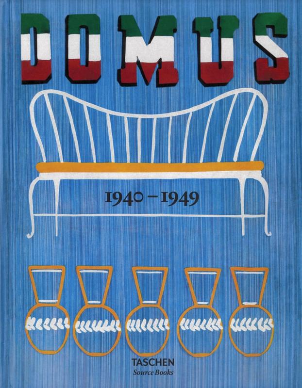 Domus 1940-1949 / editors, Charlotte & Peter Fiell ; introduction by Luigi Spinelli ; essay by Manolo De Giorgi cover