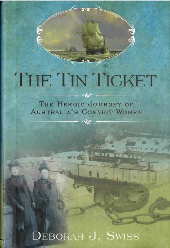 The tin ticket : the heroic journey of Australia's convict women / Deborah J. Swiss cover