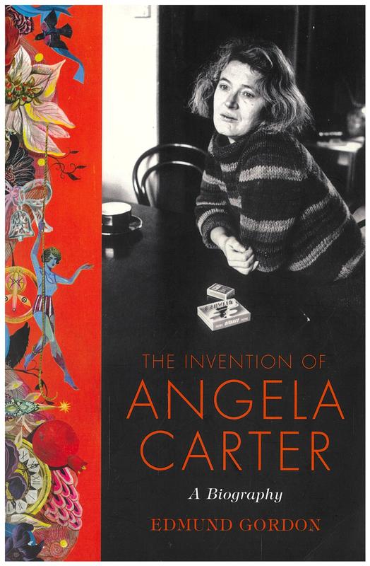 The invention of Angela Carter / Edmund Gordon cover