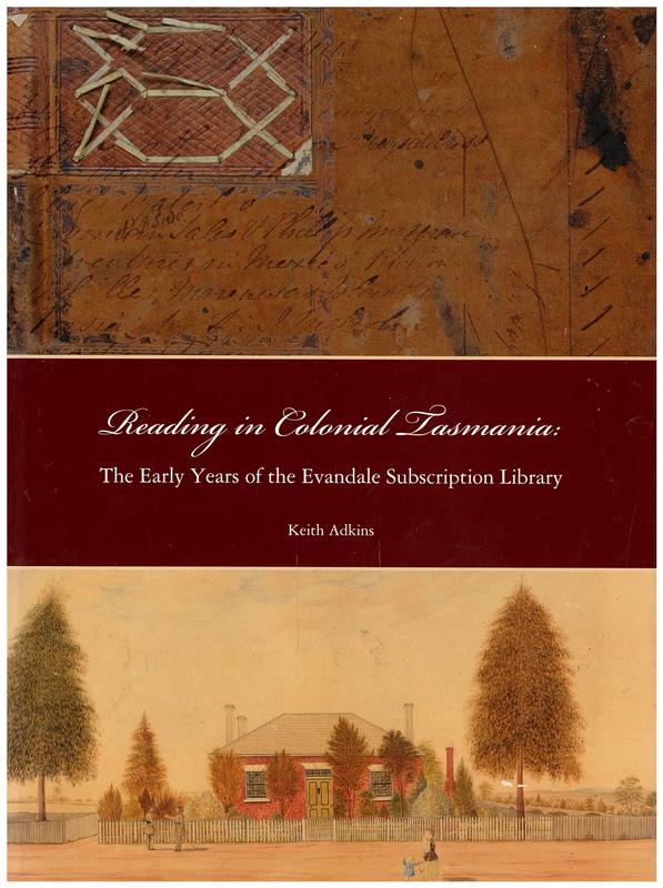 Reading in colonial Tasmania : the early years of the Evandale Subscription Library / Keith Adkins cover