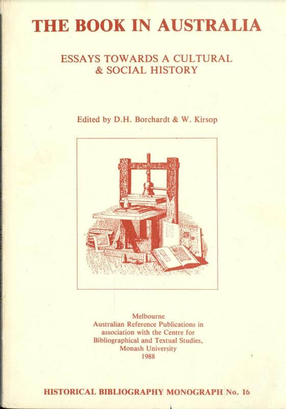 The book in Australia : essay towards a cultural & social history / edited by D.H. Borchardt & W. Kirsop cover