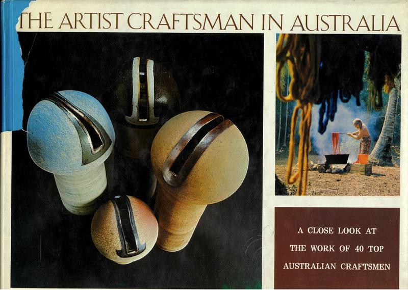 The artist craftsman in Australia : aspects of sensibility / art direction and design, Fay Bottrell ; photography, Wesley Stacey cover
