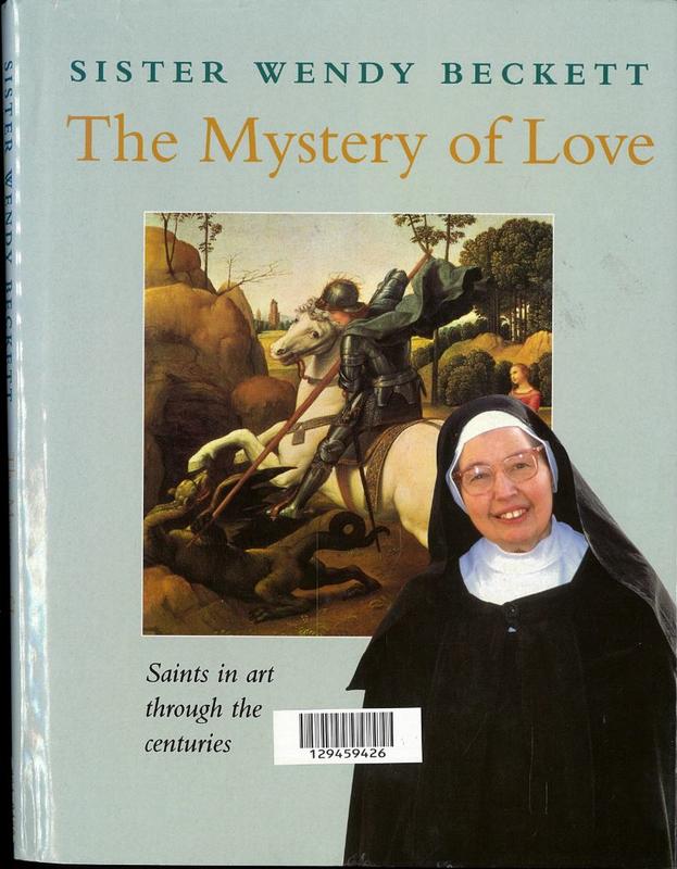The mystery of love : saints in art through the centuries / Sister Wendy Beckett cover