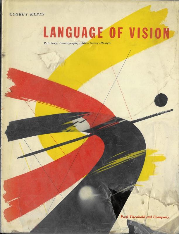 Language of vision / Gyorgy Kepes ; essays by S. Giedion and S. I. Hayakawa cover